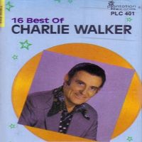 Charlie Walker - 16 Best Of Charlie Walker